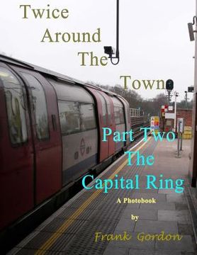 portada Twice Around The Town - Part Two: The Capital Ring (en Inglés)