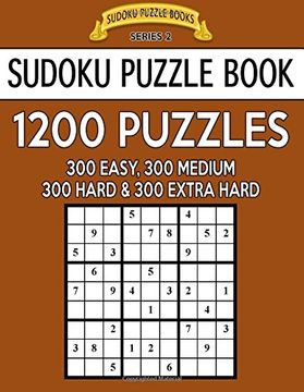 portada Sudoku Puzzle Book, 1,200 Puzzles - 300 EASY, 300 MEDIUM, 300 HARD and 300 EXTRA HARD: Improve Your Game With This Four Level Book: Volume 39 (Sudoku Puzzle Books Series 2)