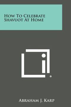 portada How to Celebrate Shavuot at Home (in English)