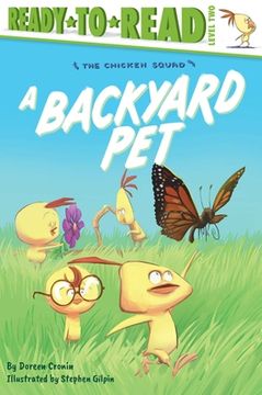 portada A Backyard Pet: Ready-To-Read Level 2 (The Chicken Squad) (en Inglés)