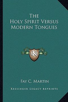 portada the holy spirit versus modern tongues (in English)