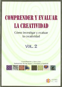 portada Comprender y Evaluar la Creatividad, Vol2: Como Investigar y Evaluar la Creatividad = Understanding and Evaluating Creativity (in Spanish)
