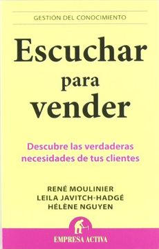 portada Escuchar Para Vender: Descubre las Verdaderas Necesidades de tus Clientes (Gestión del Conocimiento) (in Spanish)