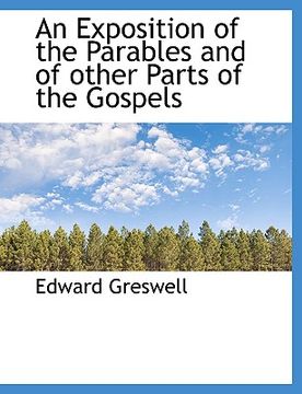 portada an exposition of the parables and of other parts of the gospels (in English)