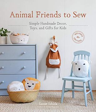 portada Animal Friends to Sew: Simple Handmade Decor, Toys, and Gifts for Kids (in English)