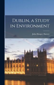 portada Dublin, a Study in Environment (en Inglés)