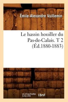 portada Le Hassin Houiller Du Pas-De-Calais. T 2 (Éd.1880-1883) (en Francés)