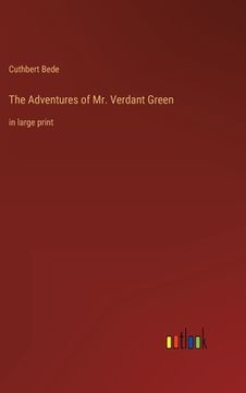 portada The Adventures of Mr. Verdant Green: in large print (en Inglés)