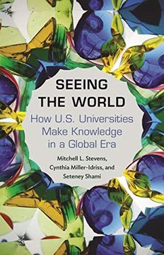 portada Seeing the World: How us Universities Make Knowledge in a Global era (Princeton Studies in Cultural Sociology) (in English)