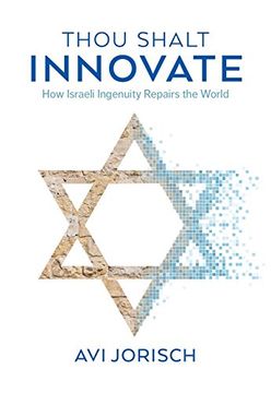 portada Thou Shalt Innovate: How Israeli Ingenuity Repairs the World (in English)