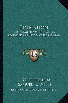 portada education: its elementary principles founded on the nature of man