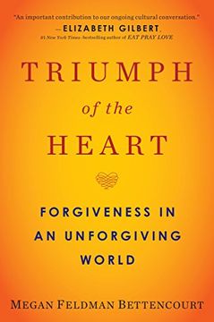portada Triumph of the Heart: Forgiveness in an Unforgiving World (en Inglés)