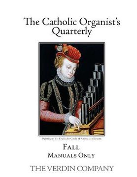 portada The Catholic Organist's Quarterly: Fall - Manuals Only (en Inglés)