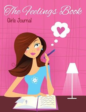 portada The Feelings Book (Girls Journal) (en Inglés)