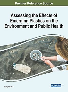 portada Assessing the Effects of Emerging Plastics on the Environment and Public Health (Advances in Human Services and Public Health) (en Inglés)