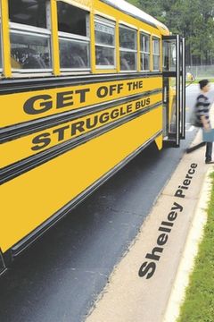 portada Get Off the Struggle Bus (en Inglés)