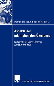 portada Aspekte Der Internationalen Ökonomie/Aspects of International Economics: Festschrift Für Jürgen Schröder Zum 65. Geburtstag/Studies in Honour of Jürge (en Alemán)