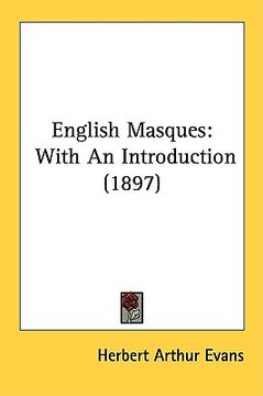 portada english masques: with an introduction (1897) (en Inglés)