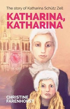 portada Katharina, Katharina: The Story of Katharina Schütz Zell (en Inglés)