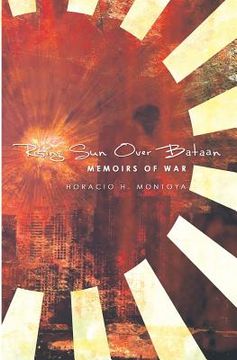 portada Rising Sun Over Bataan: Memoirs Of War (en Inglés)