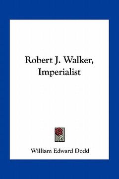portada robert j. walker, imperialist