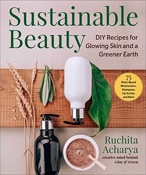 portada Sustainable Beauty: Diy Recipes for Glowing Skin and a Greener Earth (en Inglés)