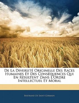 portada de la diversit originelle des races humaines et des cons quences qui en r sultent dans l'ordre intellectuel et moral (in English)