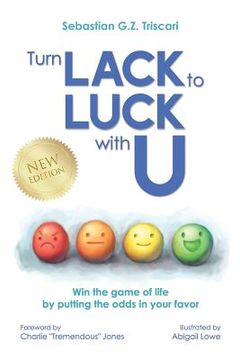 portada Turn Lack to Luck with U: Win the Game of Life by Putting the Odds in Your Favor (en Inglés)