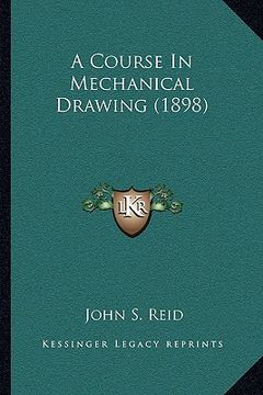 portada a course in mechanical drawing (1898) (in English)