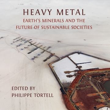 portada Heavy Metal: Earth's Minerals and the Future of Sustainable Societies (en Inglés)