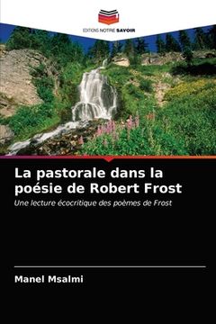 portada La pastorale dans la poésie de Robert Frost (en Francés)