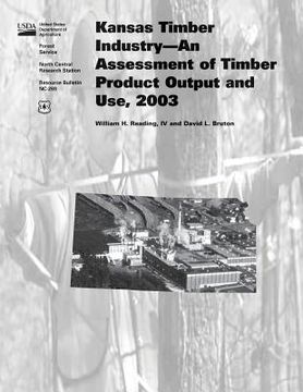 portada Kansas Timber Industry-An Assessment of Timber Product Output and Use, 2003 (en Inglés)