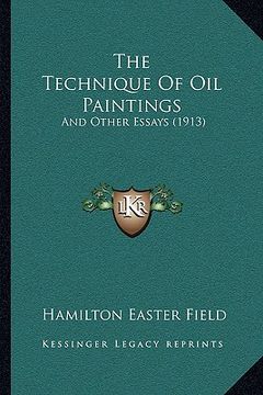 portada the technique of oil paintings: and other essays (1913) (in English)