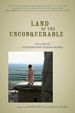 portada Land of the Unconquerable - the Lives of Contemporary Afghan Women (in English)