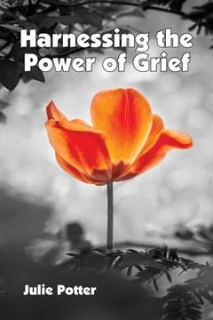 portada Harnessing the Power of Grief (en Inglés)