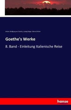 portada Goethe's Werke: 8. Band - Einleitung Italienische Reise (German Edition)