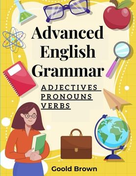 portada Advanced English Grammar: Adjectives, Pronouns, and Verbs (en Inglés)
