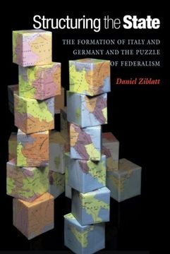 portada Structuring the State: The Formation of Italy and Germany and the Puzzle of Federalism (in English)