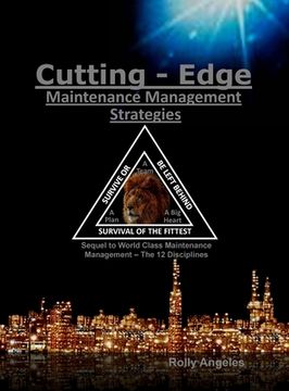 portada Cutting Edge Maintenance Management Strategies: 3rd and 4th Discipline on World Class Maintenance Management, The 12 Disciplines (en Inglés)