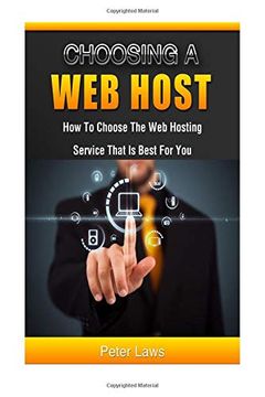 portada Choosing a web Host: How to Choose the web Hosting Service That is Best for you (en Inglés)