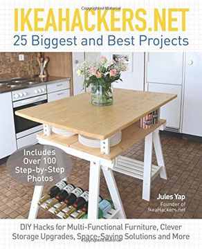 portada IKEAHACKERS.NET 25 Biggest and Best Projects: DIY Hacks for Multi-Functional Furniture, Clever Storage Upgrades, Space-Saving Solutions and More