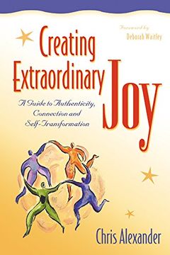 portada Creating Extraordinary Joy: A Guide to Authenticity, Connection and Self-Transformation (in English)