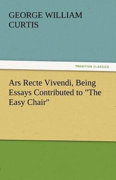 portada ars recte vivendi, being essays contributed to "the easy chair"
