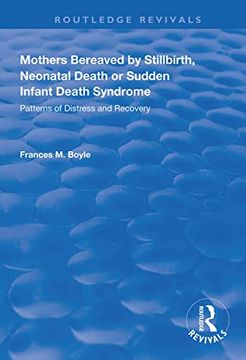 portada Mothers Bereaved by Stillbirth, Neonatal Death or Sudden Infant Death Syndrome: Patterns of Distress and Recovery (en Inglés)
