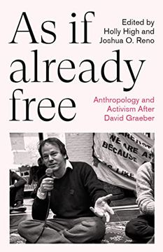 portada As if Already Free: Anthropology and Activism After David Graeber (Anthropology, Culture and Society) (in English)