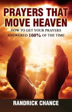 portada Prayers That Move Heaven: How to Get Your Prayers Answered 100% of The Time: Volume 3 (Spiritual Principles for Successful Living)