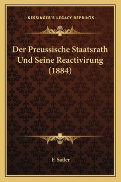 portada Der Preussische Staatsrath Und Seine Reactivirung (1884) (in German)