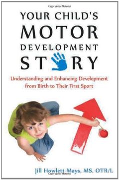 portada Your Child's Motor Development Story: Understanding and Enhancing Development From Birth to Their First Sport (en Inglés)