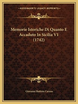 portada Memorie Istoriche Di Quanto E Accaduto In Sicilia V1 (1742) (en Italiano)
