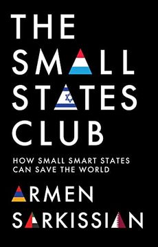 portada The Small States Club: How Small Smart States Can Save the World (in English)